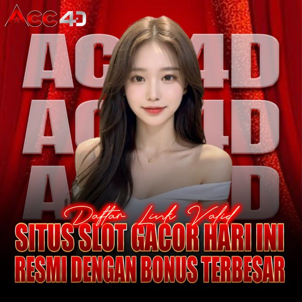 ACC4D : Daftar Link Valid Situs Slot Gacor Hari Ini Resmi Dengan Bonus Terbesar